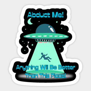 Abduct Me! Sticker